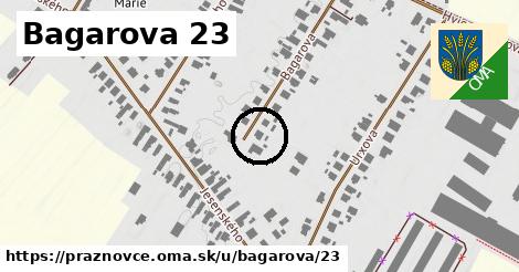 Bagarova 23, Práznovce