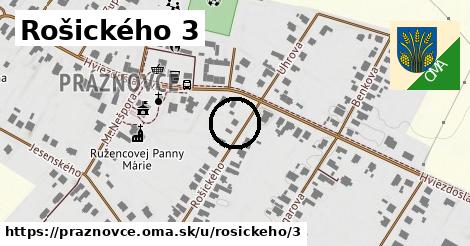 Rošického 3, Práznovce