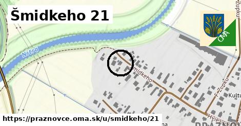 Šmidkeho 21, Práznovce