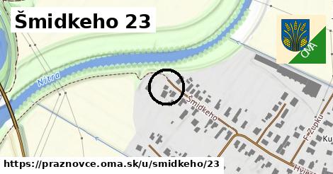 Šmidkeho 23, Práznovce