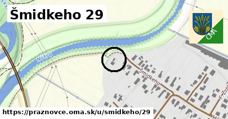Šmidkeho 29, Práznovce