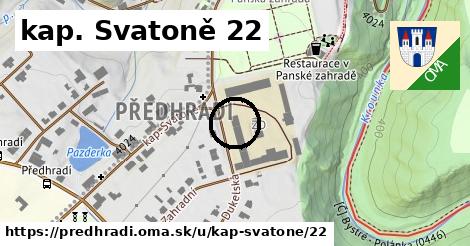 kap. Svatoně 22, Předhradí