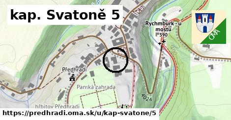 kap. Svatoně 5, Předhradí