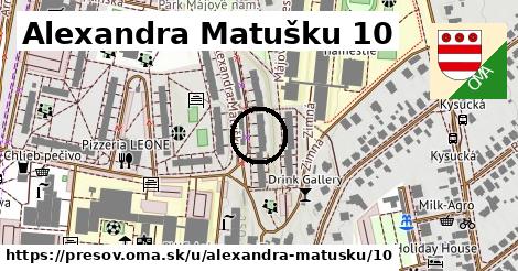 Alexandra Matušku 10, Prešov