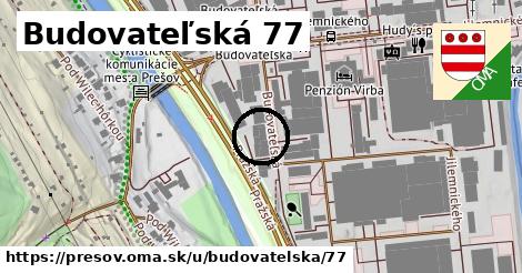 Budovateľská 77, Prešov