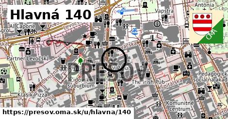 Hlavná 140, Prešov