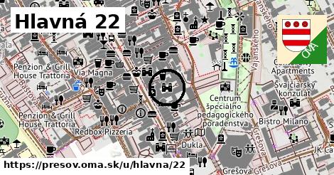 Hlavná 22, Prešov