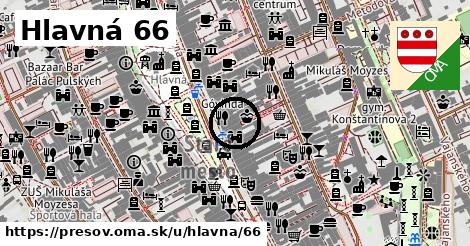 Hlavná 66, Prešov