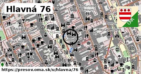 Hlavná 76, Prešov