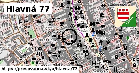 Hlavná 77, Prešov