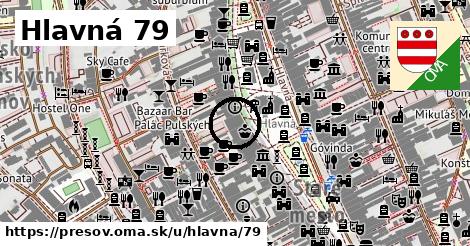 Hlavná 79, Prešov