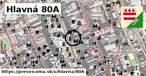 Hlavná 80A, Prešov