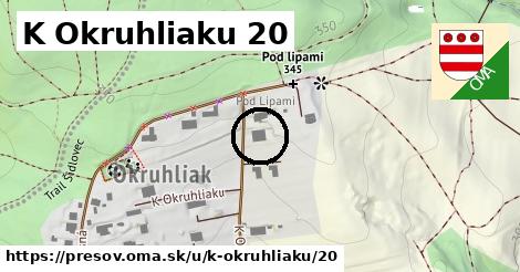 K Okruhliaku 20, Prešov