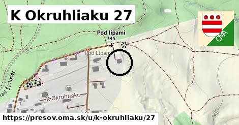 K Okruhliaku 27, Prešov