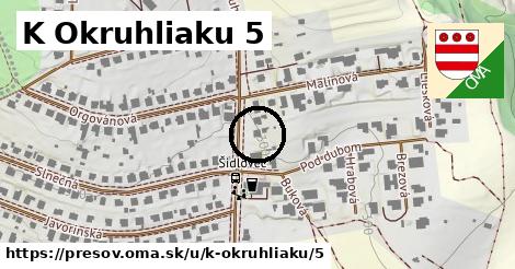 K Okruhliaku 5, Prešov