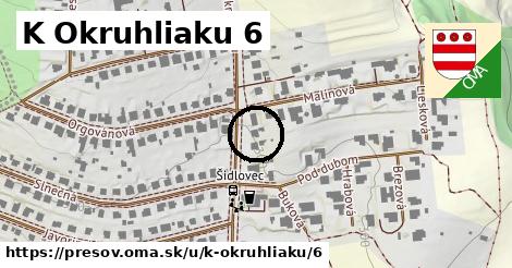 K Okruhliaku 6, Prešov