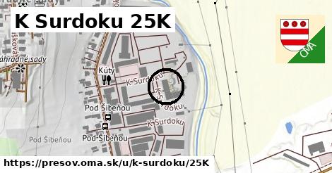 K Surdoku 25K, Prešov