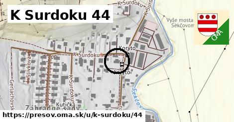 K Surdoku 44, Prešov