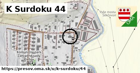 K Surdoku 44, Prešov