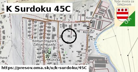 K Surdoku 45C, Prešov