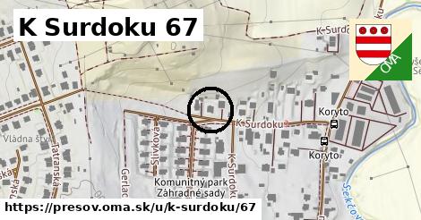 K Surdoku 67, Prešov