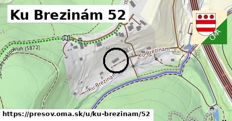 Ku Brezinám 52, Prešov