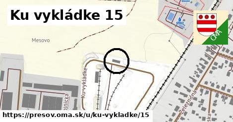 Ku vykládke 15, Prešov