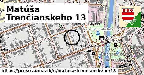 Matúša Trenčianskeho 13, Prešov