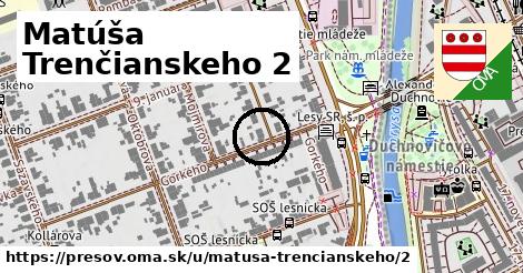 Matúša Trenčianskeho 2, Prešov