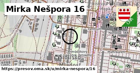 Mirka Nešpora 16, Prešov