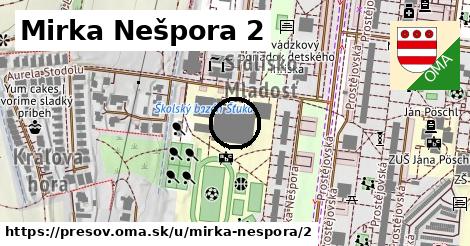 Mirka Nešpora 2, Prešov