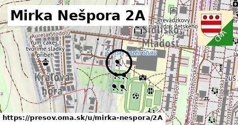 Mirka Nešpora 2A, Prešov