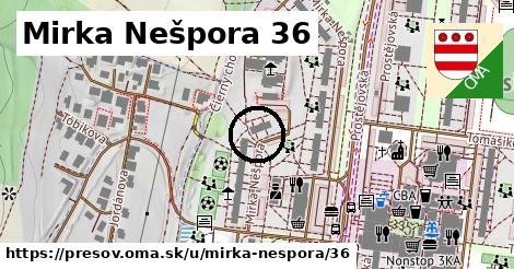 Mirka Nešpora 36, Prešov