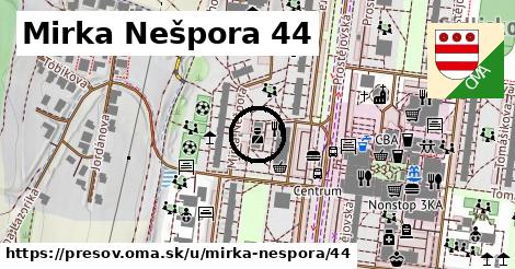 Mirka Nešpora 44, Prešov