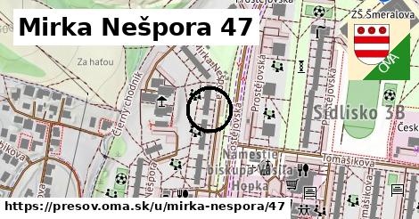 Mirka Nešpora 47, Prešov