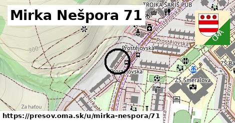 Mirka Nešpora 71, Prešov