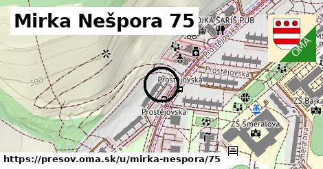 Mirka Nešpora 75, Prešov
