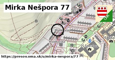 Mirka Nešpora 77, Prešov