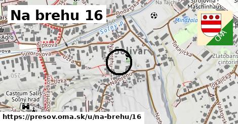 Na brehu 16, Prešov