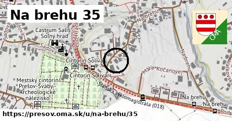 Na brehu 35, Prešov