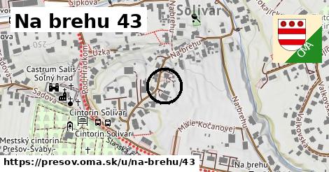 Na brehu 43, Prešov