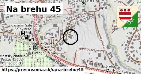 Na brehu 45, Prešov