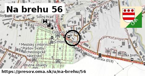 Na brehu 56, Prešov