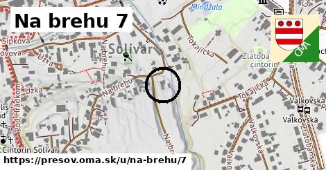 Na brehu 7, Prešov