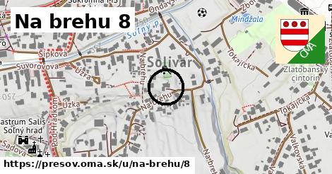 Na brehu 8, Prešov