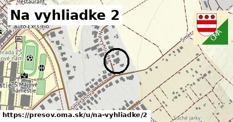 Na vyhliadke 2, Prešov