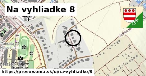 Na vyhliadke 8, Prešov