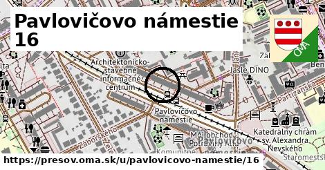 Pavlovičovo námestie 16, Prešov