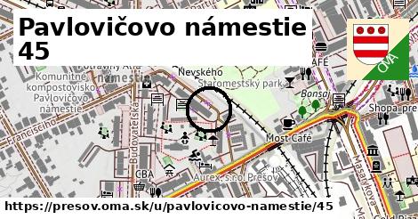 Pavlovičovo námestie 45, Prešov