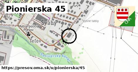 Pionierska 45, Prešov